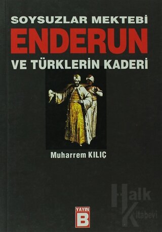 Soysuzlar Mektebi Enderun ve Türklerin Kaderi - Halkkitabevi