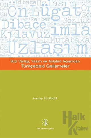 Söz Varlığı, Yazım ve Anlatım Açısından Türkçedeki Gelişmeler - Halkki