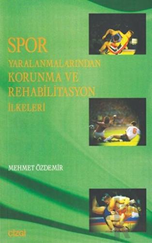 Spor Yaralanmalarından Korunma ve Rehabilitasyon İlkeleri - Halkkitabe