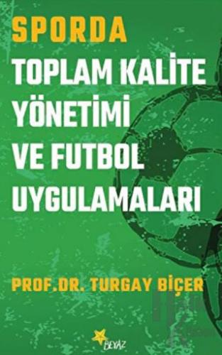 Sporda Toplam Kalite Yönetimi ve Futbol Uygulamaları - Halkkitabevi