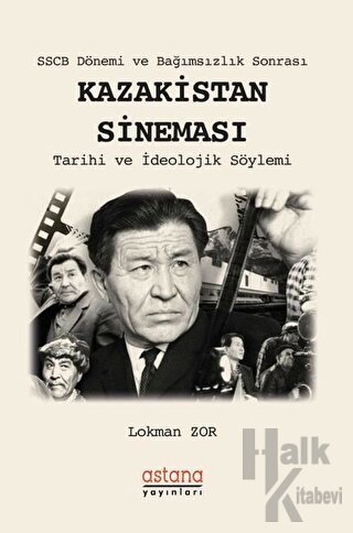 SSCB Dönemi ve Bağımsızlık Sonrası Kazakistan Sineması - Halkkitabevi