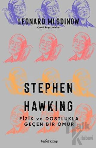Stephen Hawking: Fizik ve Dostlukla Geçen Bir Ömür - Halkkitabevi