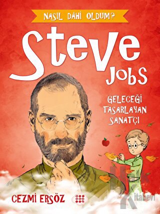Steve Jobs - Geleceği Tasarlayan Sanatçı