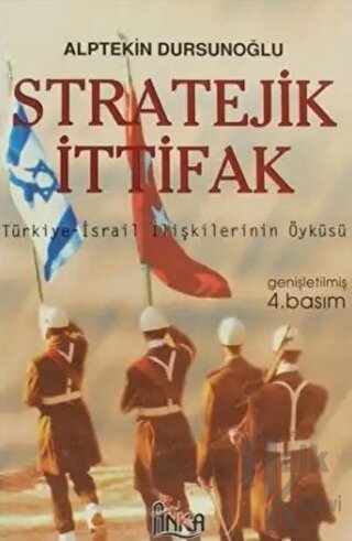 Stratejik İttifak Türkiye İsrail İlişkilerinin Öyküsü - Halkkitabevi