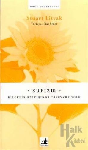 Sufizm Bilgelik Arayışında Tasavvuf Yolu - Stuart Litvak -Halkkitabevi
