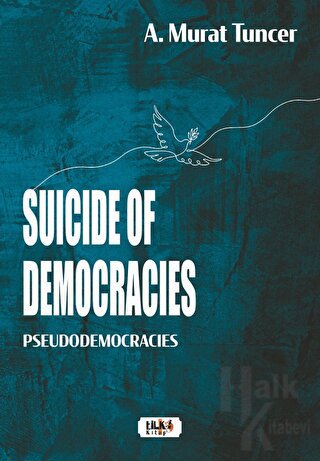 Suicide of Democracies – Pseudodemocracies - Halkkitabevi