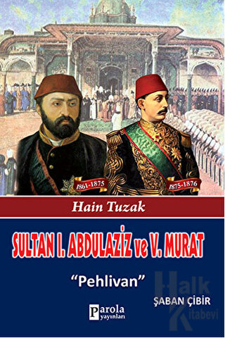 Sultan 1. Abdülaziz ve 5. Murat - Halkkitabevi