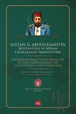 Sultan 2. Abdülhamid'in Jeostratejisi ve Mirası Uluslararası Sempozyumu