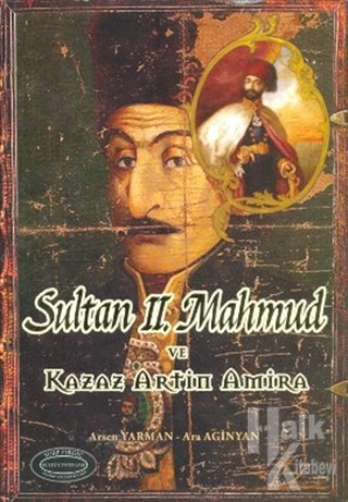 Sultan 2. Mahmut ve Kazaz Artin Amira - Halkkitabevi