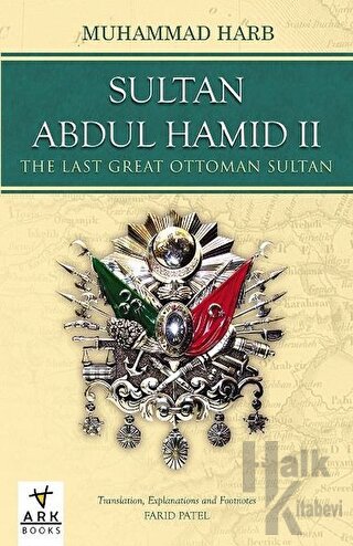 Sultan Abdulhamid 2 - The Last Great Ottoman Sultan