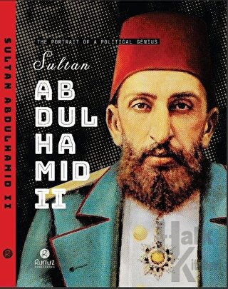 Sultan Abdulhamid 2 - The Portrait Of A Political Genius (Ciltli) - Ha