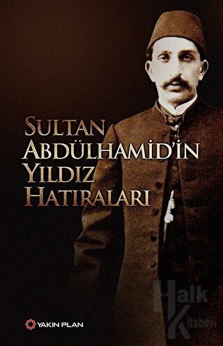 Sultan Abdülhamid’in Yıldız Hatıraları - Halkkitabevi