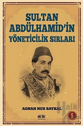 Sultan Abdülhamid'in Yöneticilik Sırları - Halkkitabevi