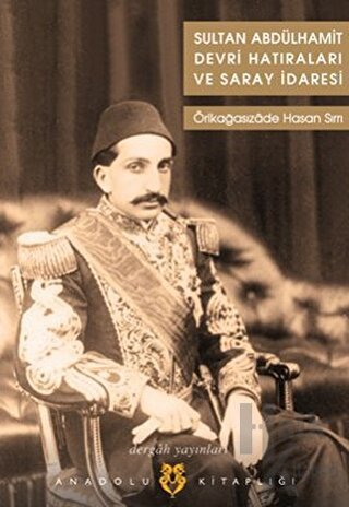 Sultan Abdülhamit Devri Hatıraları ve Saray İdaresi - Halkkitabevi