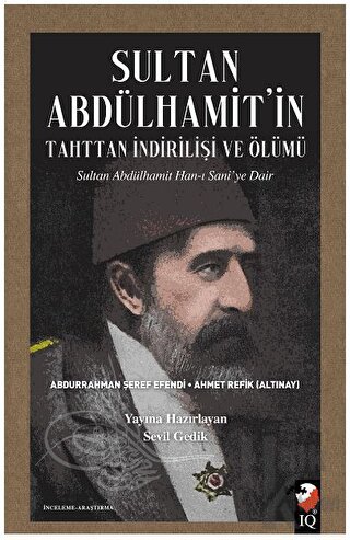 Sultan Abdülhamit'in Tahttan İndirilişi ve Ölümü - Halkkitabevi