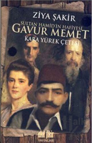 Sultan Hamid’in Hafiyesi Gavur Memet - Halkkitabevi