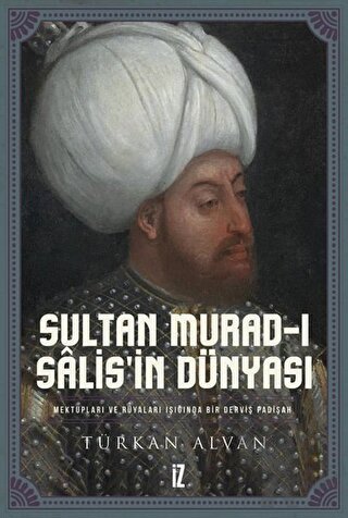 Sultan Murad-ı Salis’in Dünyası (Ciltli) - Halkkitabevi