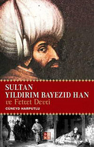 Sultan Yıldırım Bayezid Han ve Fetret Devri