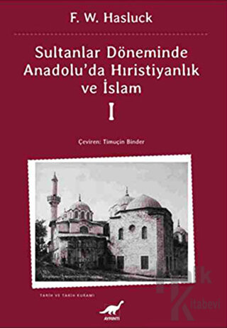 Sultanlar Zamanında Anadolu’da Hıristiyanlık ve İslam - 1 - Halkkitabe