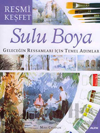 Sulu Boya Geleceğin Ressamları İçin Temel Adımlar - Halkkitabevi