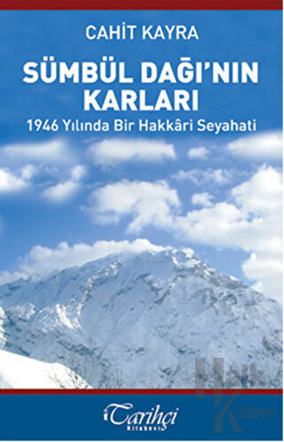 Sümbül Dağı'nın Karları - 1946 Yılında Bir Hakkari Seyahati - Halkkita