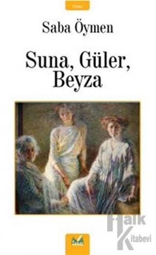 Suna, Güler, Beyza