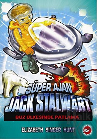 Süper Ajan Jack Stalwart 12 - Buz Ülkesinde Patlama - Halkkitabevi