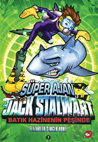 Süper Ajan Jack Stalwart  2. Kitap: Batık Hazinenin Peşinde
