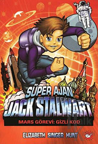 Süper Ajan Jack Stalwart 9 - Mars Görevi Gizli Kod - Halkkitabevi