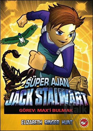 Süper Ajan Jack Stalwart : Görev: Max’i Bulmak - Halkkitabevi