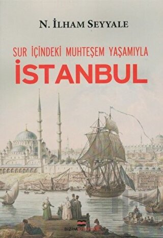 Sur İçindeki Muhteşem Yaşamıyla İstanbul - Halkkitabevi