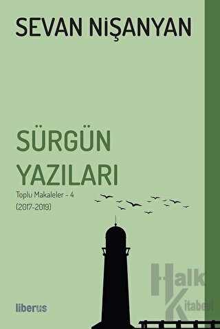 Sürgün Yazıları - Toplu Makaleler - 4 (2017-2019) - Halkkitabevi