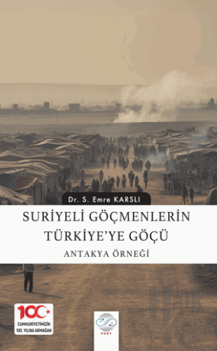 Suriyeli Göçmenlerin Türkiye’ye Göçü: Antakya Örneği - Halkkitabevi