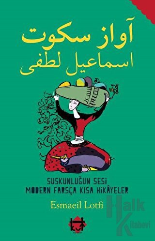 Suskunluğun Sesi Modern Farsça Kısa Hikayeler - Halkkitabevi