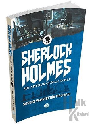 Sussex Vampiri'nin Macerası - Sherlock Holmes - Halkkitabevi