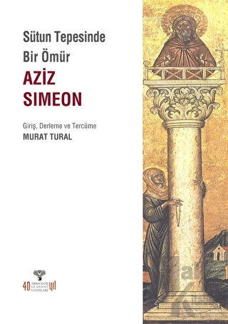 Sütun Tepesinde Bir Ömür Aziz Simeon