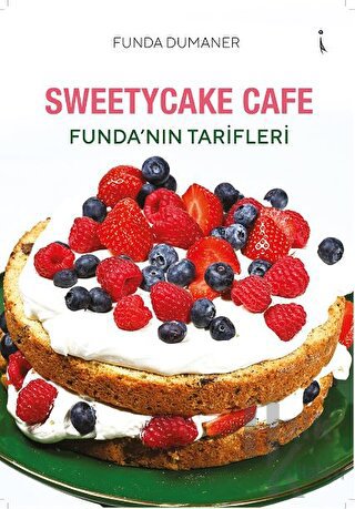 Sweetycake Cafe Funda’nın Tarifleri - Halkkitabevi