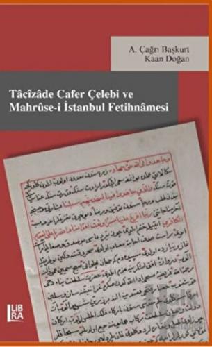 Tacizade Cafer Çelebi ve Mahruse-i İstanbul Fetihnamesi