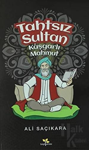 Tahtsız Sultan Kaşgarlı Mahmut - Halkkitabevi