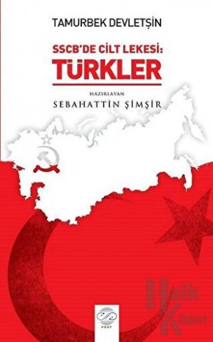 Tamurberk Devletşin - SSCB'de Cilt Lekesi:Türkler