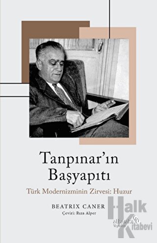 Tanpınar’ın Başyapıtı: Türk Modernizminin Zirvesi: Huzur - Halkkitabev