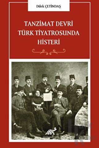 Tanzimat Devri Türk Tiyatrosunda Histeri
