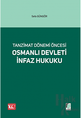 Tanzimat Dönemi Öncesi Osmanlı Devleti İnfaz Hukuku