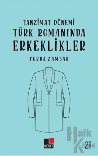 Tanzimat Dönemi Türk Romanında Erkeklikler - Halkkitabevi