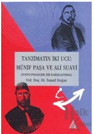 Tanzimat’ın İki Ucu: Münif Paşa ve Ali Suavi (Sosyo-Pedagojik Bir Karşılaştırma