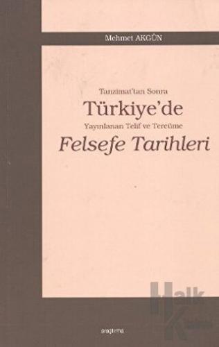 Tanzimat’tan Sonra Türkiye’de Yayınlanan Telif ve Tercüme Felsefe Tari