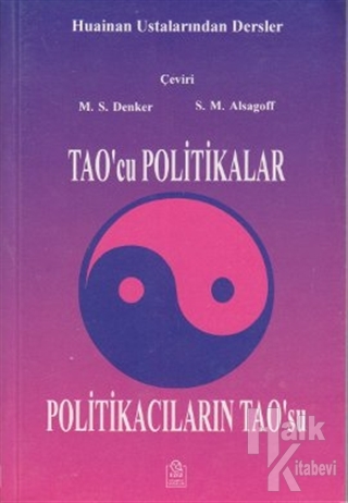 Tao'cu Politikalar ya da Politikacıların Tao'su Huainan Ustalarından Dersler