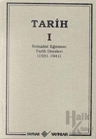 Tarih 1 Kemalist Eğitimin Tarih Dersleri 1931-1941 (Ciltli)