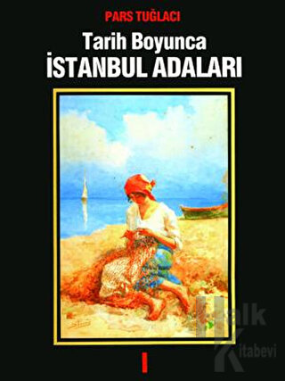 Tarih Boyunca İstanbul Adaları (Ciltli) - Halkkitabevi