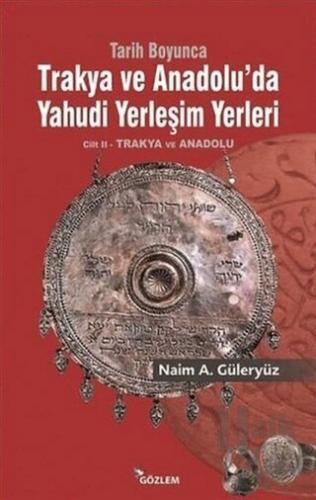 Tarih Boyunca Trakya ve Anadolu’da Yahudi Yerleşim Yerleri 2.Cilt - Ha